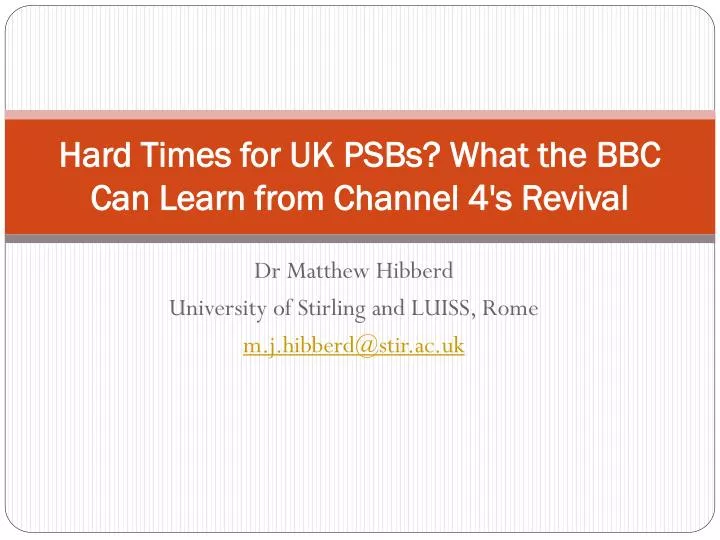 hard times for uk psbs what the bbc can learn from channel 4 s revival