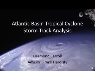 Atlantic Basin Tropical C yclone S torm T rack A nalysis