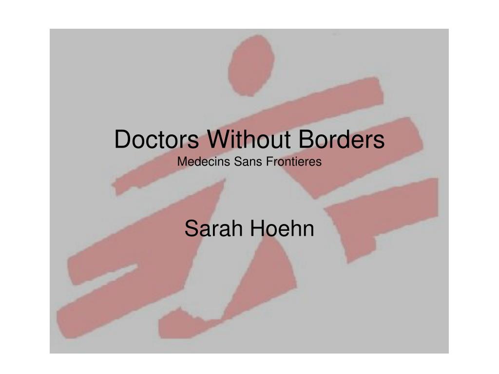 PPT - Doctors Without Borders Medecins Sans Frontieres PowerPoint ...