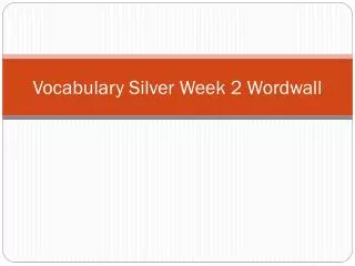 Vocabulary Silver Week 2 Wordwall