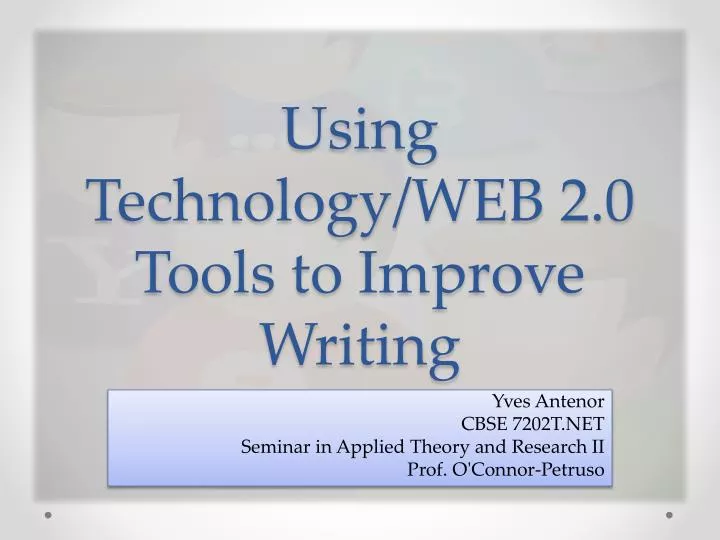 using technology web 2 0 tools to improve writing