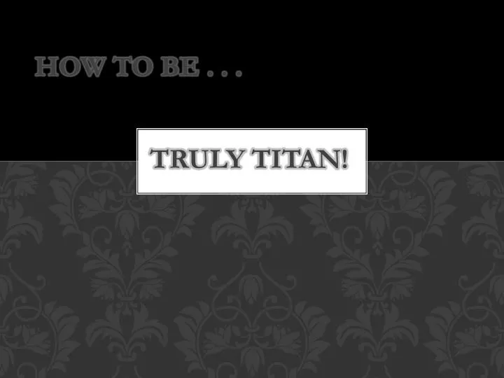 truly titan