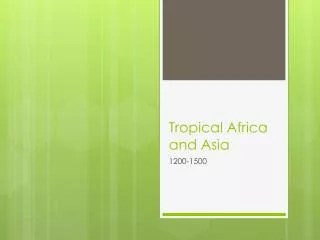 Tropical Africa and Asia