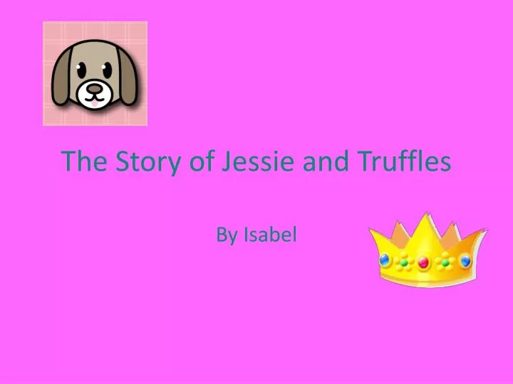 the story of jessie and truffles