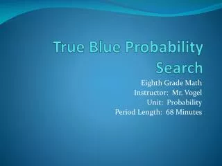 True Blue Probability Search