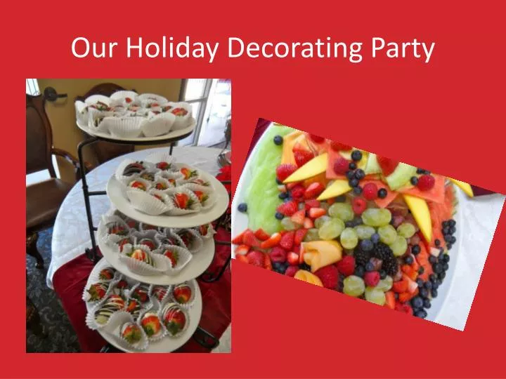 our holiday decorating party