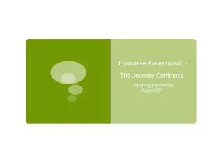 Formative Assessment	- The Journey Continues