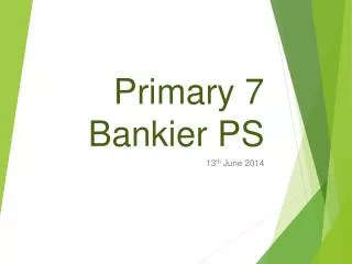 Primary 7 Bankier PS