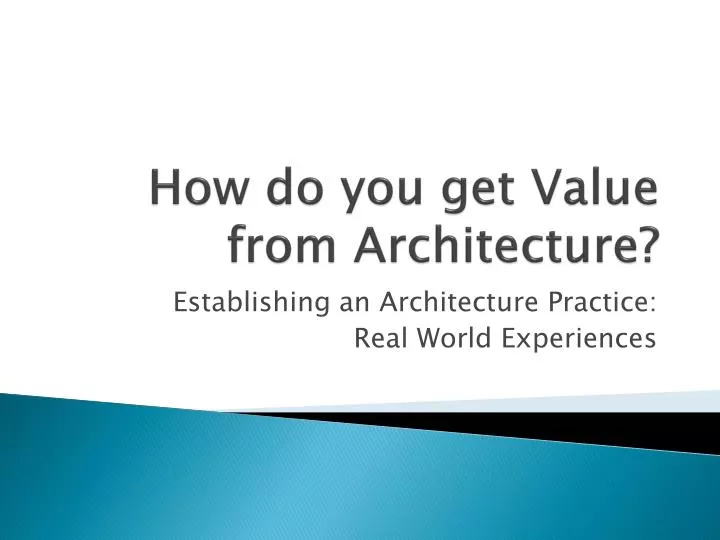 how do you get value from architecture