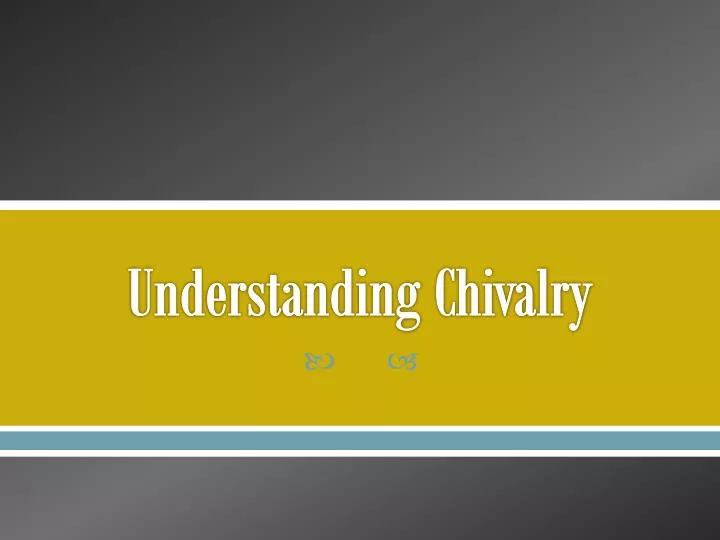 understanding chivalry