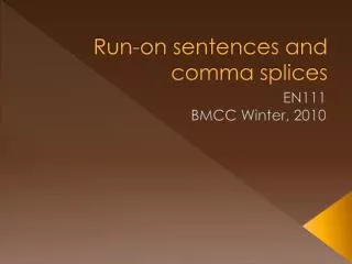 Run-on sentences and comma splices