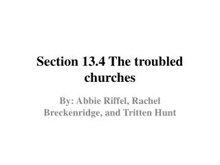 Section 13.4 The troubled churches