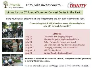 Schedule July 10		Dan Clark, The Singing Trooper July 17		Maurice Carguilo , Keyboard and Vocal
