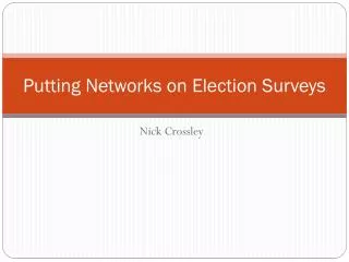 Putting Networks on Election Surveys