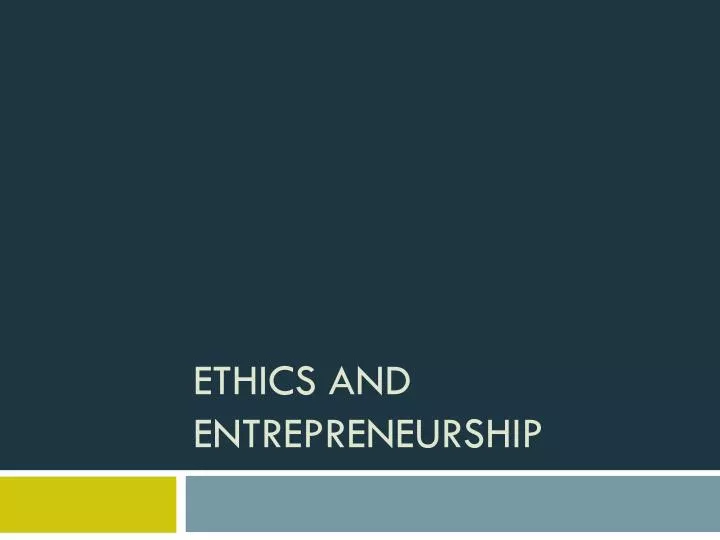 ethics and entrepreneurship