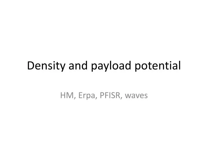 density and payload potential