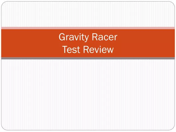 gravity racer test review