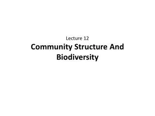 Lecture 12 Community Structure And Biodiversity