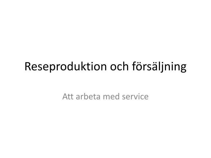 reseproduktion och f rs ljning