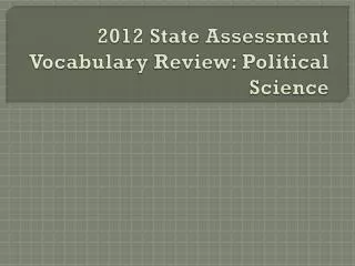 2012 State Assessment Vocabulary Review: Political Science