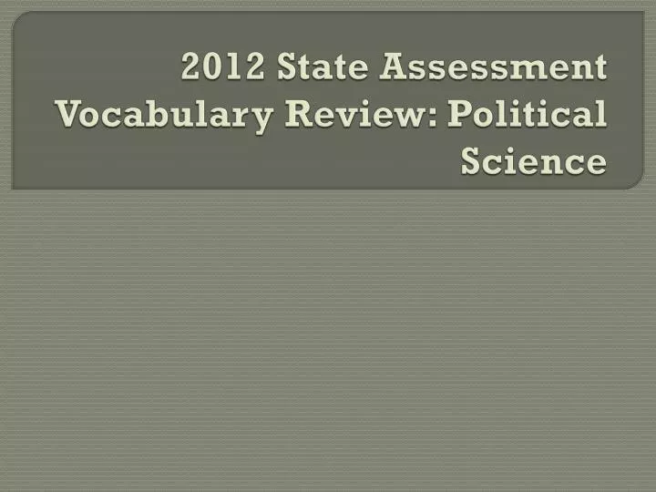 2012 state assessment vocabulary review political science