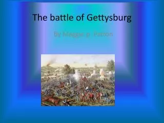 The battle of G ettysburg