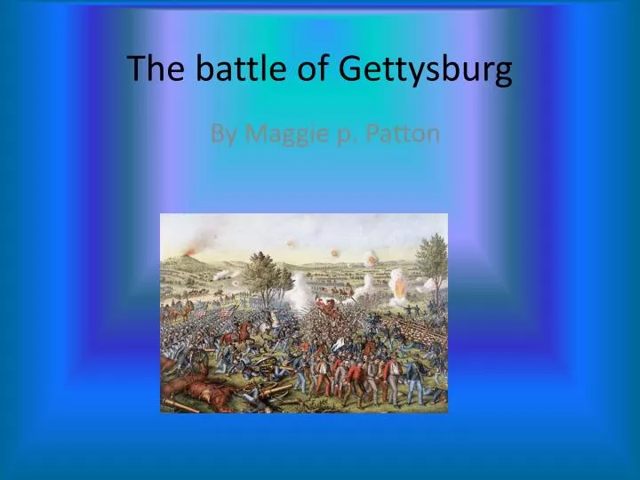 the battle of g ettysburg