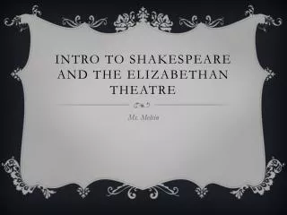 Intro to Shakespeare and The Elizabethan Theatre