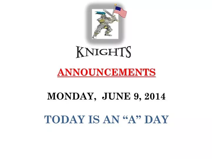 announcements monday june 9 2014 today is an a day