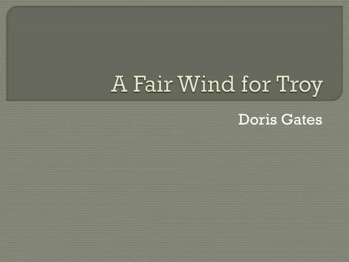 a fair wind for troy