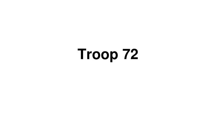 troop 72