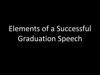 Elements of a Successful Graduation Speech