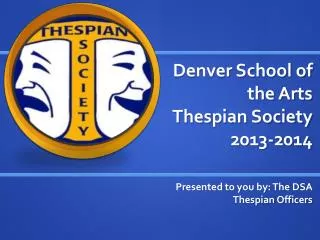 Denver School of the Arts Thespian Society 2013-2014