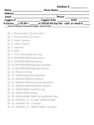 1. Showmanship ( 13 and under ) 2. Showmanship ( 14- adult ) 3. Halter (Horses )