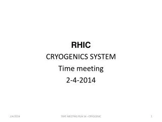 RHIC CRYOGENICS SYSTEM Time meeting 2-4-2014