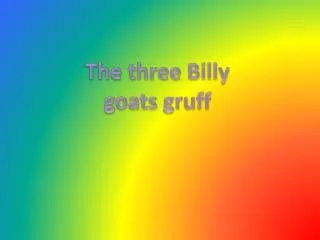 The three Billy goats gruff