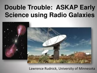 Double Trouble: ASKAP Early Science using Radio Galaxies