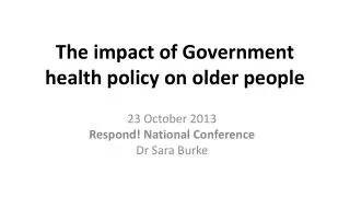 The impact of Government health policy on older people