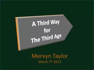 A Third Way f or The Third Age