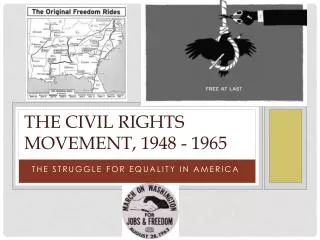 The Civil Rights Movement, 1948 - 1965