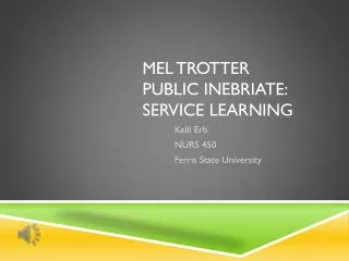 Mel Trotter Public Inebriate: Service Learning