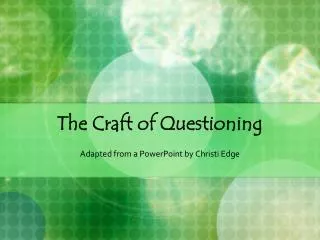 The Craft of Questioning