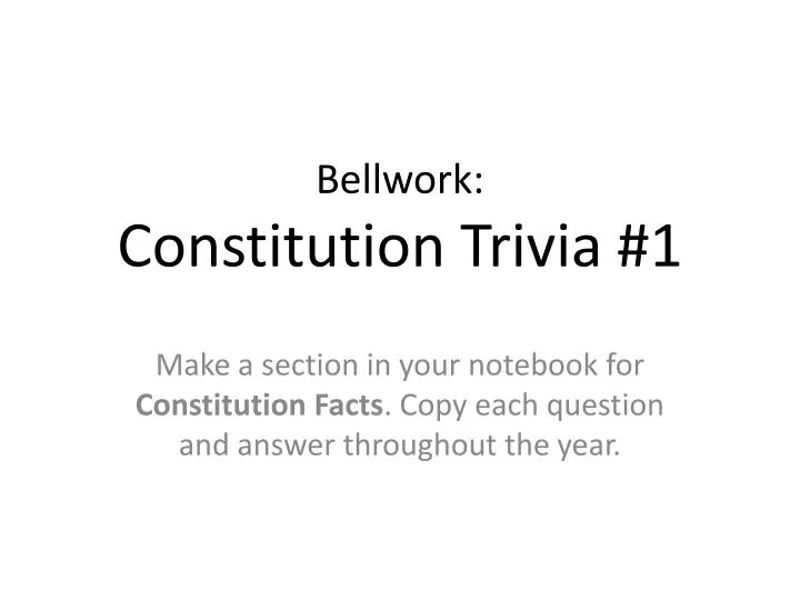 bellwork constitution trivia 1