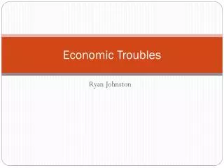 Economic Troubles