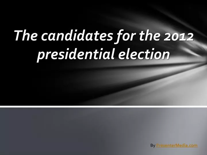 the candidates for the 2012 presidential election
