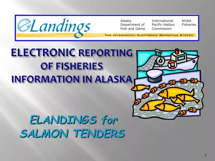electronic reporting of fisheries information in alaska elandings for salmon tenders