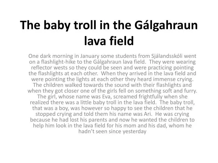 the baby troll in the g lgahraun lava field