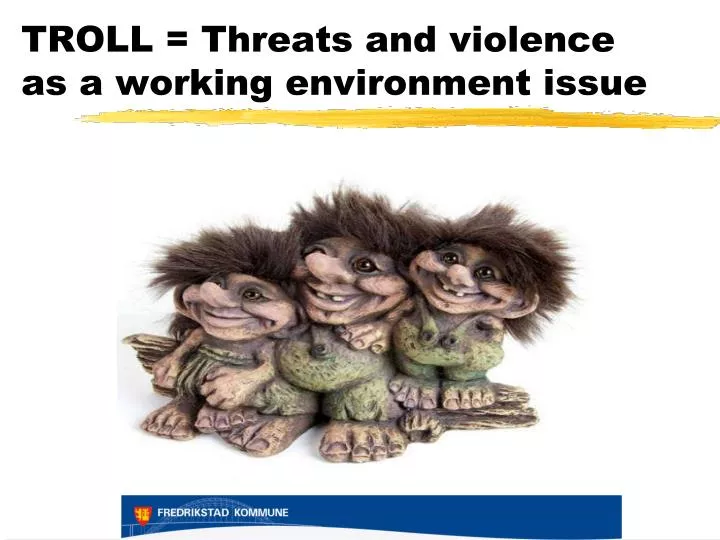 troll threats and violence as a working environment issue