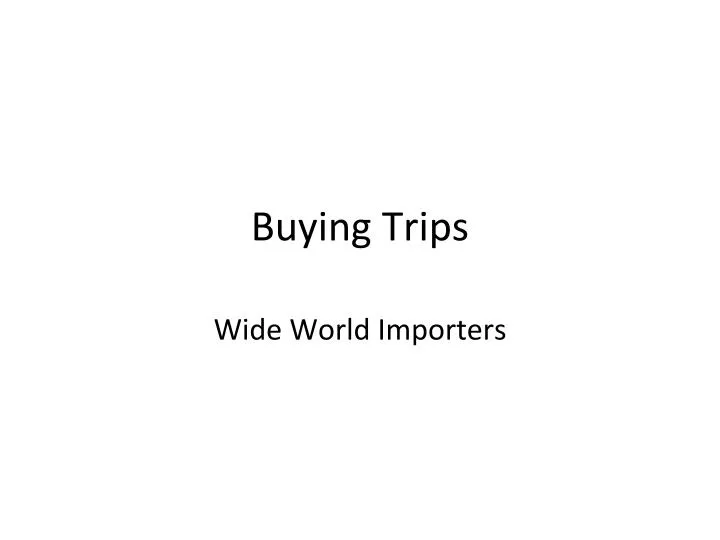 buying trips
