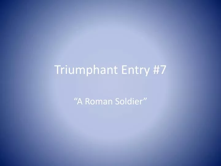 triumphant entry 7